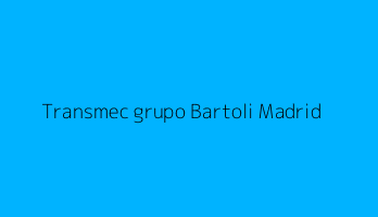 Transmec grupo Bartoli Madrid